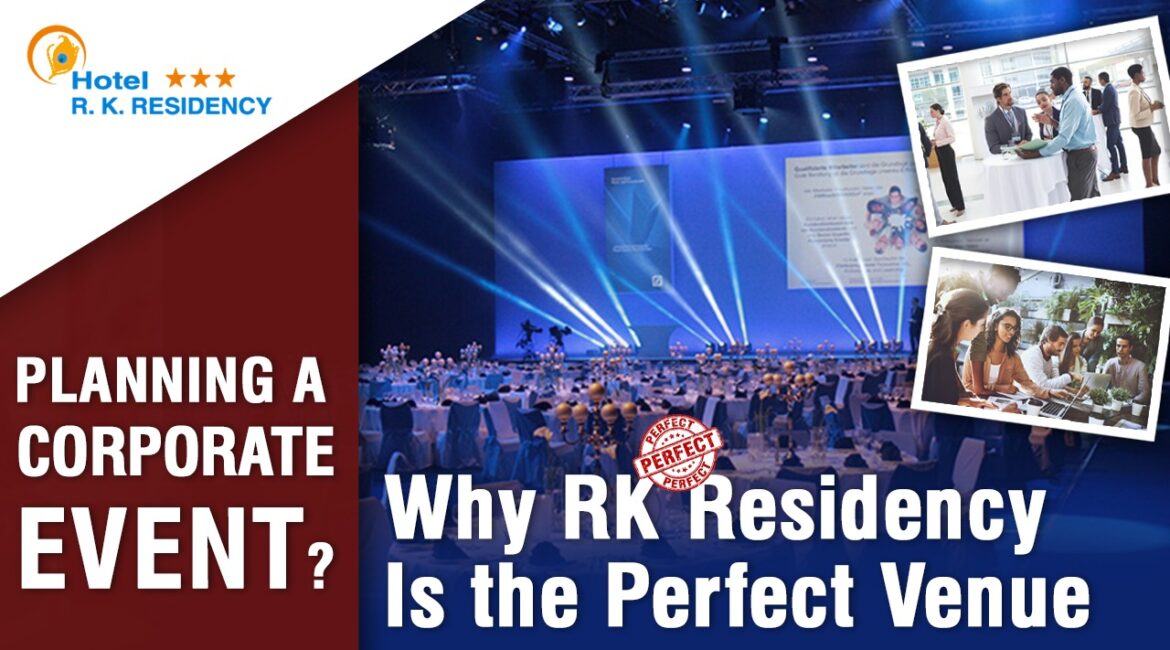 PLANNING A CORPORATE EVENT? HERE’S WHY RK RESIDENCY IS THE PERFECT VENUE